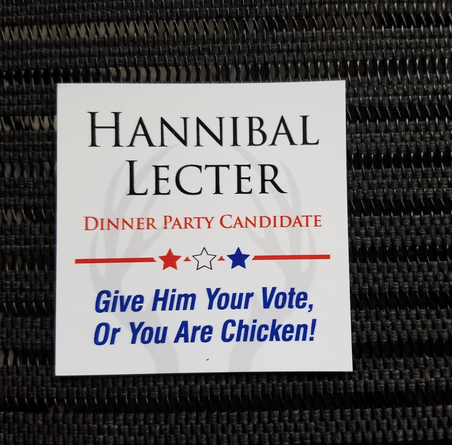 Hannibal Lecter for President - Dinner Party novelty refrigerator magnet. Give him your vote, or you're chicken!