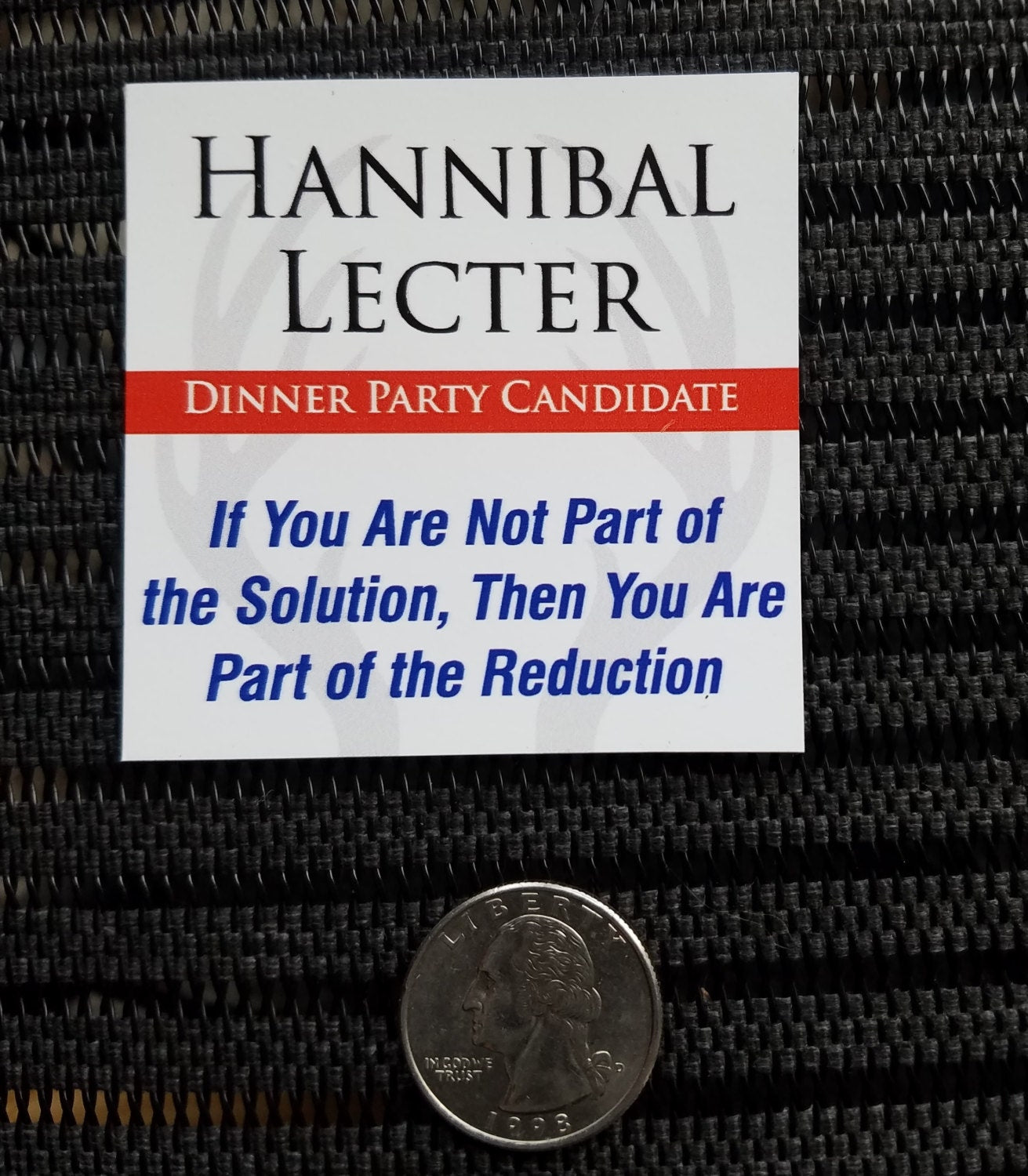 Hannibal Lecter for President - Dinner Party refrigerator magnet. "If you are not part of the solution, then you are part of the reduction"